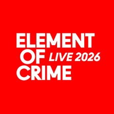 Element of Crime - Konzerthaus Tour 2026 25.05.2026 Opernhaus Bonn