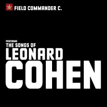 Field Commander C. - The Songs of Leonard Cohen 09.04.2027 Ev. Kreuzkirche Bonn