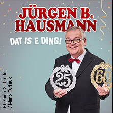 Jürgen B. Hausmann - 25 Jahre - Dat is e Ding! 04.11.2026 Brückenforum Bonn / Beuel